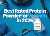 Best Rated Protein Powder for Women in 2025