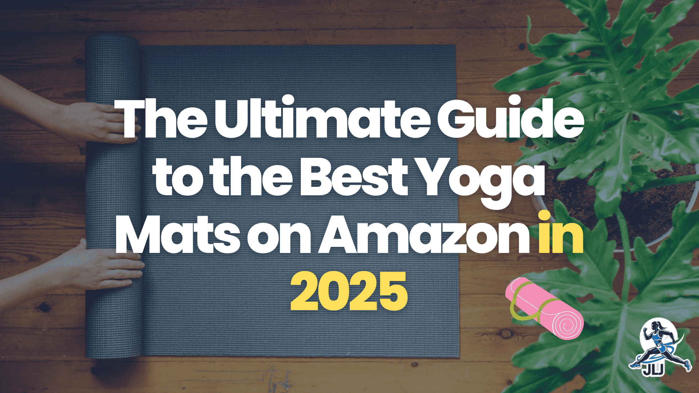 The Ultimate Guide to the Best Yoga Mats on Amazon in 2025